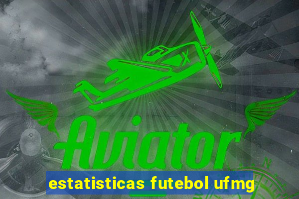 estatisticas futebol ufmg